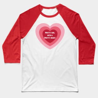 Pretty Girl with a Pretty Heart Baseball T-Shirt